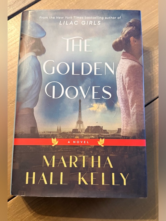 Other - The Golden Doves by Martha Hall Kelly Hardcover Historical Fiction WWII Novel